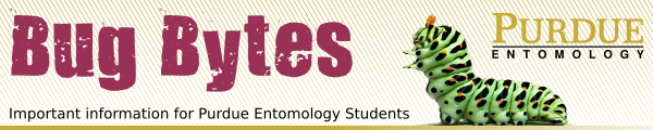 Bug Bytes - News for Purdue Entomology
                          Students